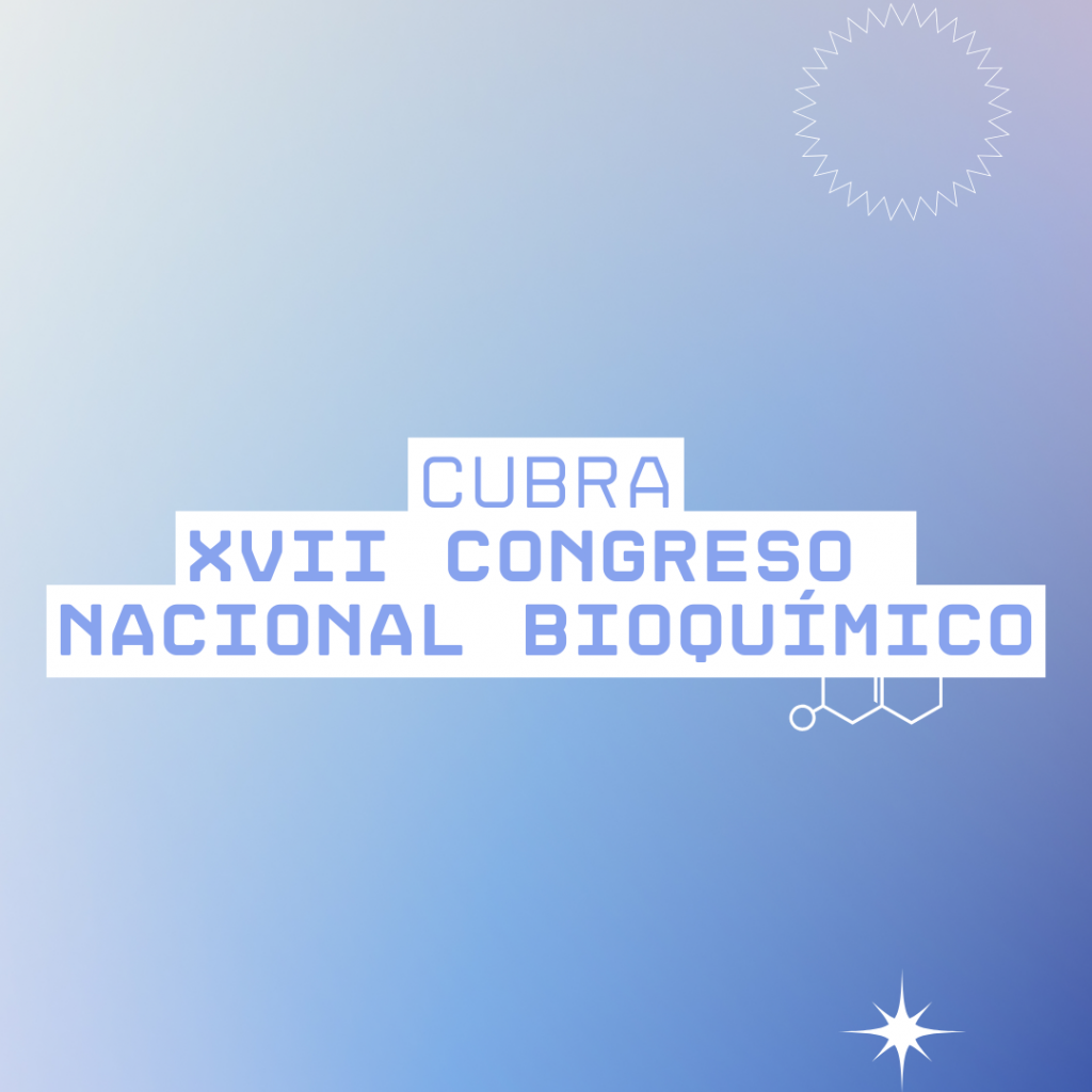 CONGRESO NACIONAL BIOQUÍMICO XVII - CUBRA 2025